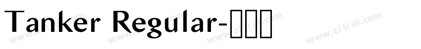 Tanker Regular字体转换 Tanker Regular字体转换